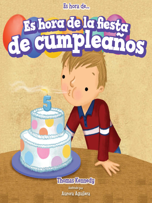 Title details for Es hora de la fiesta de cumpleaños (It's Time for a Birthday Party) by Thomas Kennedy - Wait list